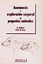 ANAMNESIS Y EXPLORACION CORPORAL DE PEQUEÑOS ANIMALES