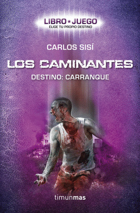 CAMINANTES, LOS (DESTINO: CARRANQUE) (LIBRO JUEGO. ELIGE TU PROPIO DESTINO)