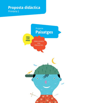 PROJECTE MIRA COM MIRES - 1 PRIMARIA : PAISATGES. PROPOSTA DIDACTICA