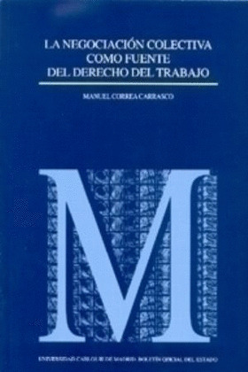 LA NEGOCIACION COLECTIVA COMO FUENTE DEL DERECHO DEL TRABAJO