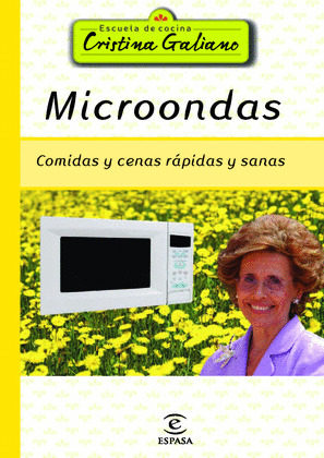 MICROONDAS: COMIDAS Y CENAS RAPIDAS Y SANAS