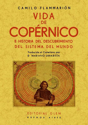 VIDA DE COPERNICO E HISTORIA DEL DESCUBRIMIENTO DEL SISTEMA DEL MUNDO