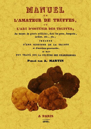 MANUEL DE L'AMATEUR DE TRUFFES OU L'ART D'OBTENEIR DES TRUFFES