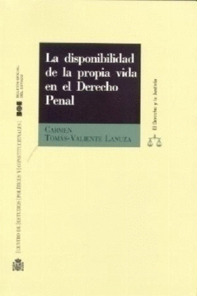 DJ. LA DISPONIBILIDAD DE LA PROPIA VIDA EN EL DERECHO PENAL