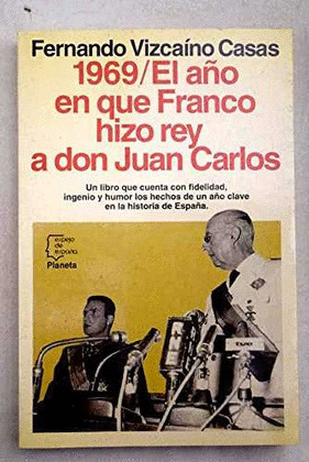 EL AÑO EN QUE FRANCO HIZO REY A DON JUAN CARLOS