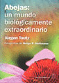 ABEJAS: UN MUNDO BIOLOGICAMENTE EXTRAORDINARIO