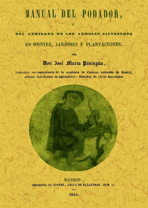 MANUAL DEL PODADOR, Ó DEL GOBIERNO DE LOS ÁRBOLES SILVESTRES EN MONTES, JARDINES
