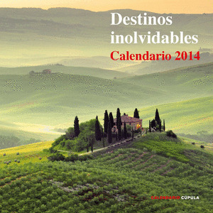 2014 CALENDARIO DESTINOS INOLVIDABLES. CUPULA