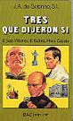 TRES QUE DIJERON SI
