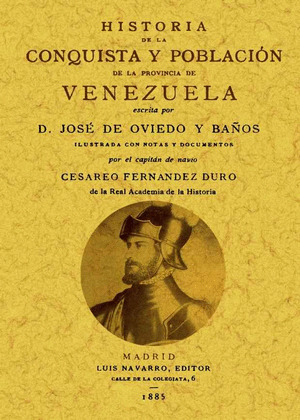 HISTORIA DE LA CONQUISTA Y POBLACION DE LA PROVINCIA DE VENEZUELA