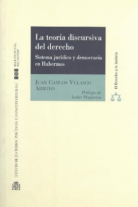 LA TEORIA DISCURSIVA DEL DERECHO. SISTEMA JURIDICO Y DEMOCRA