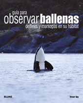 GUÍA PARA OBSERVAR BALLENAS, DELFINES Y MARSOPAS EN SU HÁBITAT
