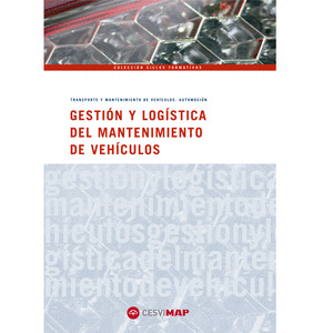 GESTION Y LOGISTICA DEL MATENIMIENTO DE VEHICULOS (CICLOS FORMATIVOS)