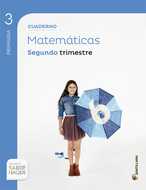 CUADERNO DE MATEMATICAS, 3º PRIMARIA, 2º TRIMESTRE. SABER HACER