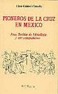 PIONEROS DE LA CRUZ EN MEXI.