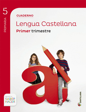 CUADERNO LENGUA CASTELLANA 5º PRIMARIA, 1º TRIMESTRE. SABER HACER