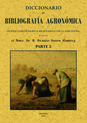 DICCIONARIO DE BIBLIOGRAFIA AGRONOMICA DE TODA CLASE DE ESCRITOS RELACIONADOS CO