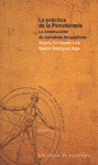 LA PRACTICA DE LA PSICOTERAPIA. LA CONSTRUCCION DE NARRATIVAS TERAPEUTICAS