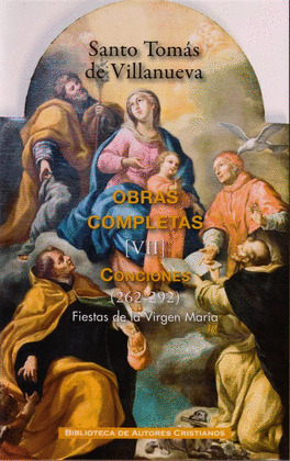 OBRAS COMPLETAS DE SANTO TOMÁS DE VILLANUEVA. VII: CONCIONES 262-292. FIESTAS DE