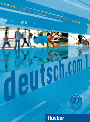 DEUTSCH.COM 1. KURSBUCH. A1 (LIBRO)
