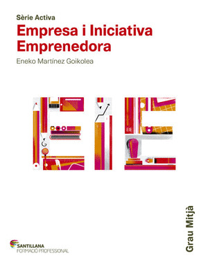 SÈRIE ACTIVA EMPRESA I INICIATIVA EMPRENEDORA GRAU MITJÀ SANTILLANA
