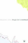 ELOGIO DE LA DEBILIDAD