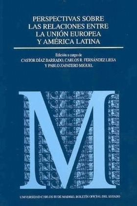 PERSPECTIVAS SOBRE LAS RELACIONES ENTRE LA UNION EUROPEA Y AMERICA LATINA