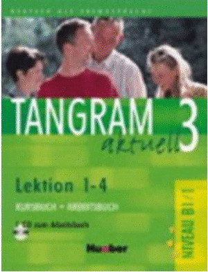 TANGRAM AKTUELL, 3. LEKTION 1-4. KURSBUCH + ARBEITSBUCH (1 CD ZUM ARBEITSBUCH)