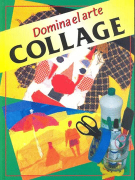 DOMINA EL ARTE ; COLLAGE