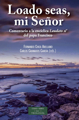 LOADO SEAS,MI SEÑOR (COMENTARIO ENCICLIC.LAUDATO SI)