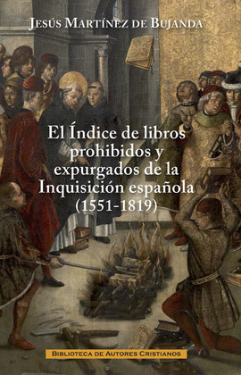 EL INDICE DE LIBROS PROHIBIDOS Y EXPURGADOS DE LA INQUISICION ESPAÑOLA (1551-181