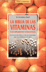 LA BIBLIA DE LAS VITAMINAS Y LOS SUPLEMENTOS NUTRICIONALES