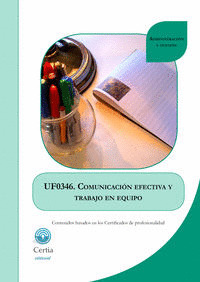 UF0346 COMUNICACION EFECTIVA Y TRABAJO EN EQUIPO