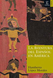 AVENTURA DEL ESPAÑOL EN AMERICA, LA