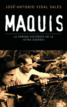 MAQUIS/VERDAD HISTORICA DE LA OTRA GUERRA