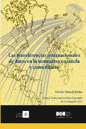 TRANSFERENCIAS INTERNACIONALES DE DATOS EN LA NORMATIVA ESPAÑOLA Y COMUNITARIA