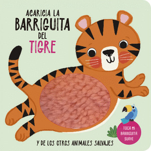 ACARICIA LA BARRIGUITA DEL TIGRE Y DE OTROS ANIMALES SALVAJES
