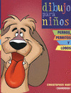 DIBUJO PARA NIÑOS: PERROS, PERRITOS Y LOBOS