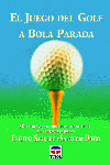 JUEGO DEL GOLF A BOLA PARADA, EL