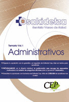 ADMINISTRATIVOS DEL SERVICIO VASCO DE SALUD - OSAKIDETZA. TEMARIO VOL. I
