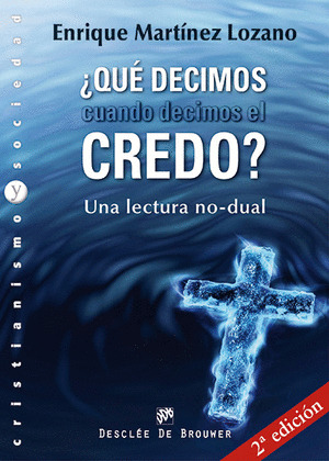¿QUÉ DECIMOS CUANDO DECIMOS EL CREDO?