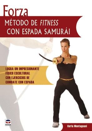 FORZA, METODO DE FITNESS CON ESPADA SAMURAI