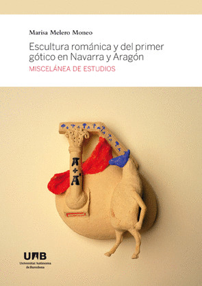 ESCULTURA ROMÁNICA Y DEL PRIMER GÓTICO EN NAVARRA Y ARAGÓN