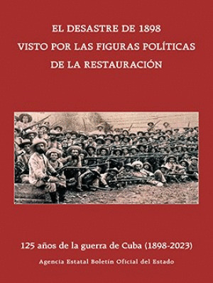 EL DESASTRE DE 1898 VISTO POR LAS FIGURAS POLITICAS DE LA RESTAURACION