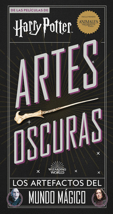 HARRY POTTER ARTES OSCURAS. LOS ARTEFACTOS DEL MUNDO MÁGICO