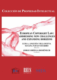 EUROPEAN COPYRIGHT LAW: ADDRESSING NEW CHALLENGES AND EXPANDING HORIZONS