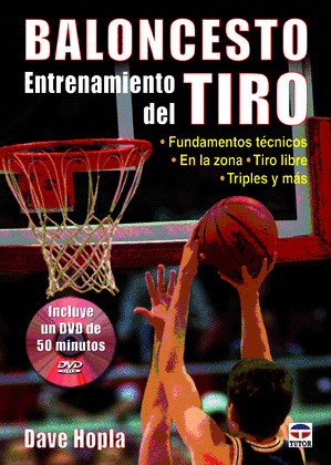 BALONCESTO: ENTRENAMIENTO DEL TIRO (INCLUYE DVD)