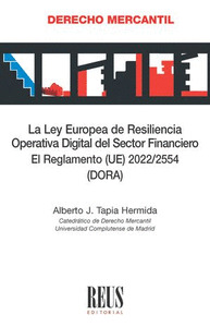 LA LEY EUROPEA DE RESILENCIA OPERATIVA DIGITAL DEL SECTOR FINANCIERO. EL REGLAME