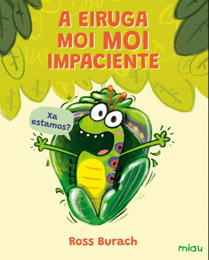 EIRUGA MOI MOI IMPACIENTE, A