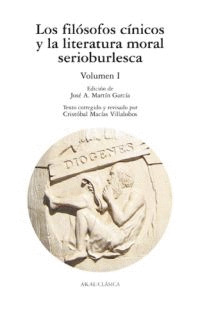 FILÓSOFOS CÍNICOS (I) Y LA LITERATURA MORAL SERIOBURLESCA, LOS. VOLUMEN I